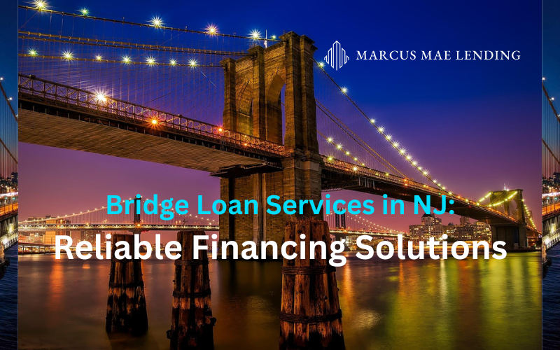 Bridge Loan Services in New Jersey – Reliable Financing Solutions
